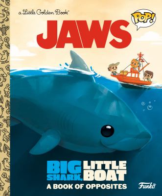 Jaws : big shark, little boat! : a book of opposites  cover image cdn