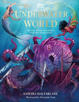 Underwater world : aquatic myths, mysteries, and the unexplained  cover image cdn