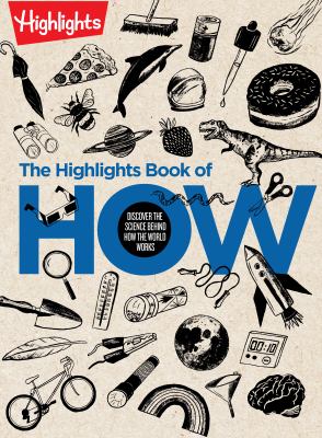 The Highlights book of how : discover the science behind how the world works  cover image cdn