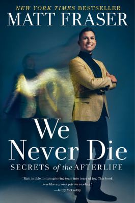We never die : secrets of the afterlife  cover image cdn
