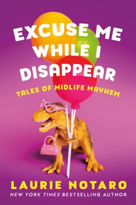 Excuse me while I disappear : tales of midlife mayhem  cover image cdn