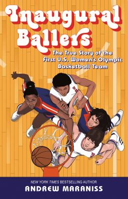 Inaugural ballers : the true story of the first US women's Olympic basketball team  cover image cdn