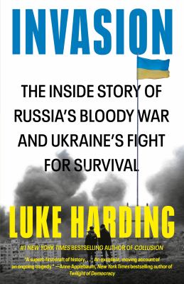 Invasion : the inside story of Russia's bloody war and Ukraine's fight for survival  cover image cdn