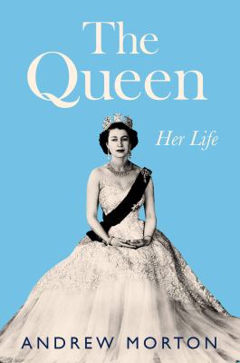 The Queen : her life  cover image cdn