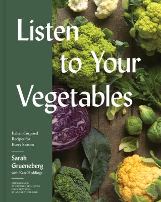 Listen to your vegetables : Italian-inspired recipes for every season  cover image cdn