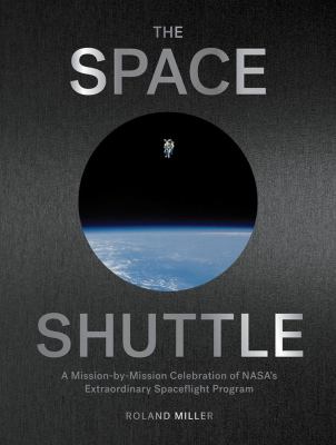 The space shuttle : a mission-by-mission celebration of NASA's extraordinary spaceflight program  cover image cdn