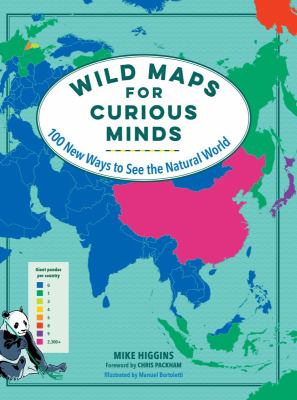Wild maps for curious minds : 100 new ways to see the natural world cover image
