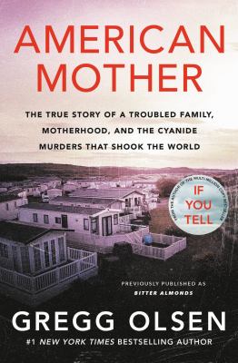 American mother : the true story of a troubled family, motherhood, and the cyanide murders that shook the world  cover image cdn