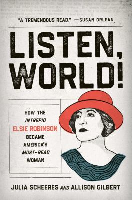 Listen, world! : how the intrepid Elsie Robinson became America's most-read woman  cover image cdn