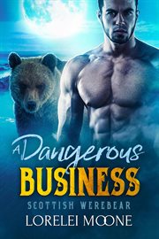 Scottish werebear, a dangerous business cover image cdn