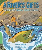 A river's gifts : the mighty Elwha River reborn cover image cdn