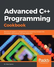 Advanced C++ programming cookbook : become an expert C++ programmer by mastering concepts like templates, concurrency, and type deduction cover image cdn
