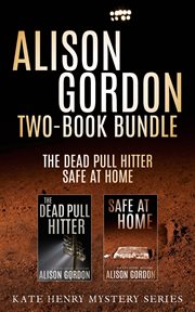 Alison Gordon two-book bundle : The dead pull hitter and Safe at home cover image cdn