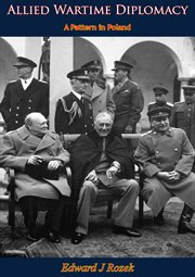 Allied wartime diplomacy : a pattern in Poland cover image cdn