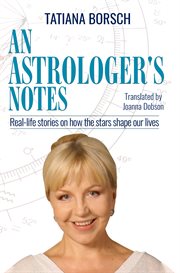 An astrologer's notes : real-life stories on how the stars shape our lives cover image cdn