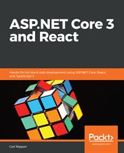 ASP.NET Core 3 and React : hands-on full stack web development using ASP.NET Core, React, and TypeScript 3 cover image cdn