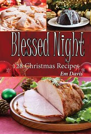 Blessed night: 128 christmas recipes cover image cdn