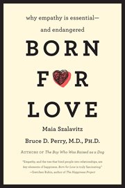 Born for Love : Why Empathy Is Essential--and Endangered cover image cdn