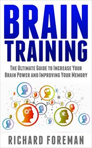 Brain training: the ultimate guide to increase your brain power and improving your memory (brain cover image cdn