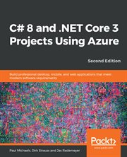 C# 8 and .NET core 3 projects using azure : build professional desktop, mobile, and web applications that meet modern software requirement, second edition cover image cdn