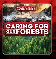 Caring for our forests cover image cdn