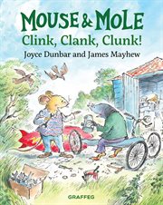 Mouse & Mole : Clink, clank, clunk cover image cdn