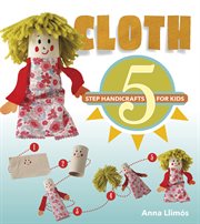 Cloth : 5-step handicrafts for kids cover image cdn