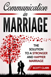 Communication in marriage: the solution to a stronger and happier marriage cover image cdn