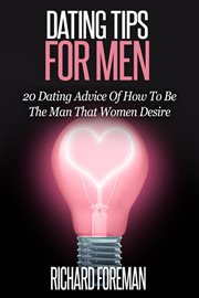 Dating tips for men: 20 dating advice of how to be the man that women desire cover image cdn