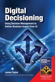 Digital decisioning : using decision management to deliver business impact from artificial intelligence cover image cdn
