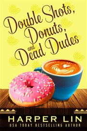 Double shots, donuts, and dead dudes cover image cdn