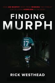 Finding Murph : how Joe Murphy went from winning a championship to living homeless in the bush cover image cdn
