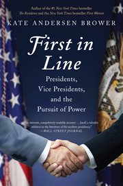 First in Line : Presidents, Vice Presidents, and the Pursuit of Power cover image cdn