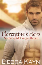 Florentine's Hero : a Sisters of MacDougal Ranch Series Book cover image cdn