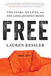 Free : two years, six lives, and the long journey home cover image cdn