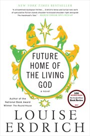 Future home of the living god : a novel cover image cdn
