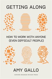 Getting along : how to work with anyone (even difficult people) cover image cdn