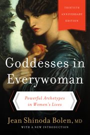 Goddesses in everywoman : powerful archetypes in women's lives cover image cdn