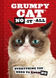 Grumpy Cat : no-it-all : everything you need to no cover image cdn