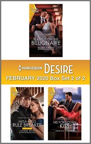 Harlequin desire February 2020 : Blame it on the billionaire ; Rule breaker ; His forbidden kiss. Box set 2 of 2 cover image cdn