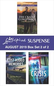 Love inspired suspense August 2019 : the cradle conspiracy ; Lost rodeo memories ; Intensive care crisis. Box set 2 of 2 cover image cdn
