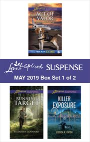 Harlequin love inspired suspense May 2019 : Act of valor ; Running target ; Killer exposure. Box set 1 of 2 cover image cdn