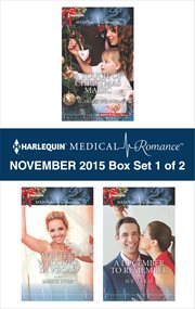 Harlequin medical romance November 2015 : a touch of Christmas magic\Winter wedding in Vegas\A December to remember. Box set 1 of 2 cover image cdn