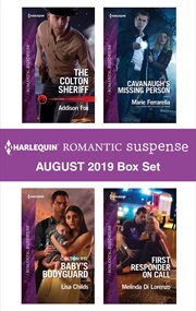 Harlequin romantic suspense : the Colton sheriff ; Colton 911: baby's bodyguard ; Cavanaugh's missing person ; First responder on call. August 2019 box set cover image cdn