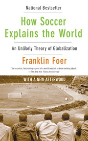 How soccer explains the world : an unlikely theory of globalization cover image cdn