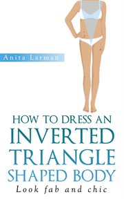 How to dress an inverted triangle shaped body cover image cdn