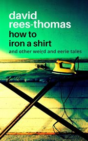 How to iron a shirt and other weird and eerie tales cover image cdn
