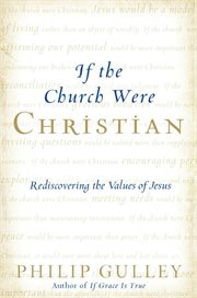 If the church were Christian : rediscovering the values of Jesus cover image cdn
