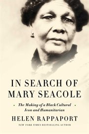 In Search of Mary Seacole : The Making of a Black Cultural Icon and Humanitarian cover image cdn