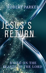 Jesus's return based on the feasts of the lord cover image cdn